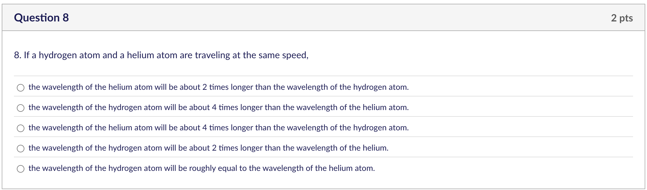 Question 8 8 . If a hydrogen atom and a helium