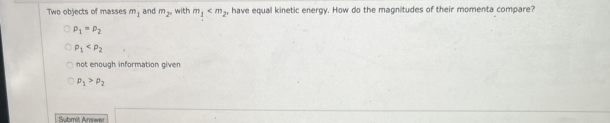 Two objects of masses m 1 and m 2 , with p 1 = p