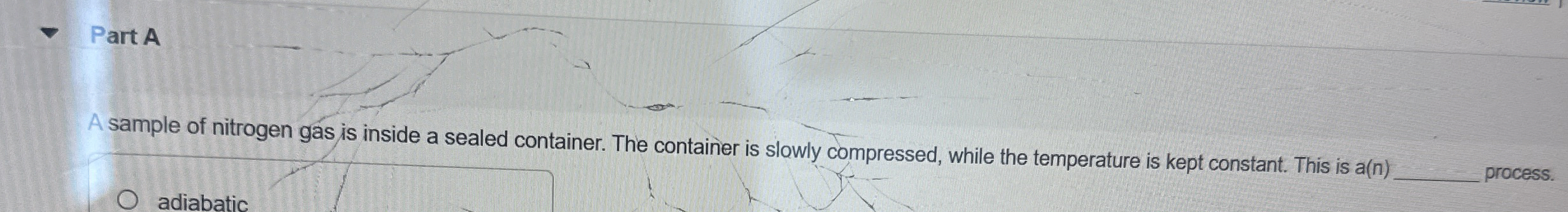 A sample of nitrogen gas is inside a sealed