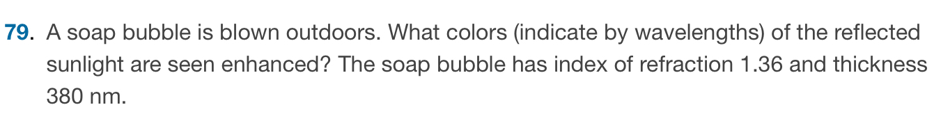 A soap bubble is blown outdoors. What colors (