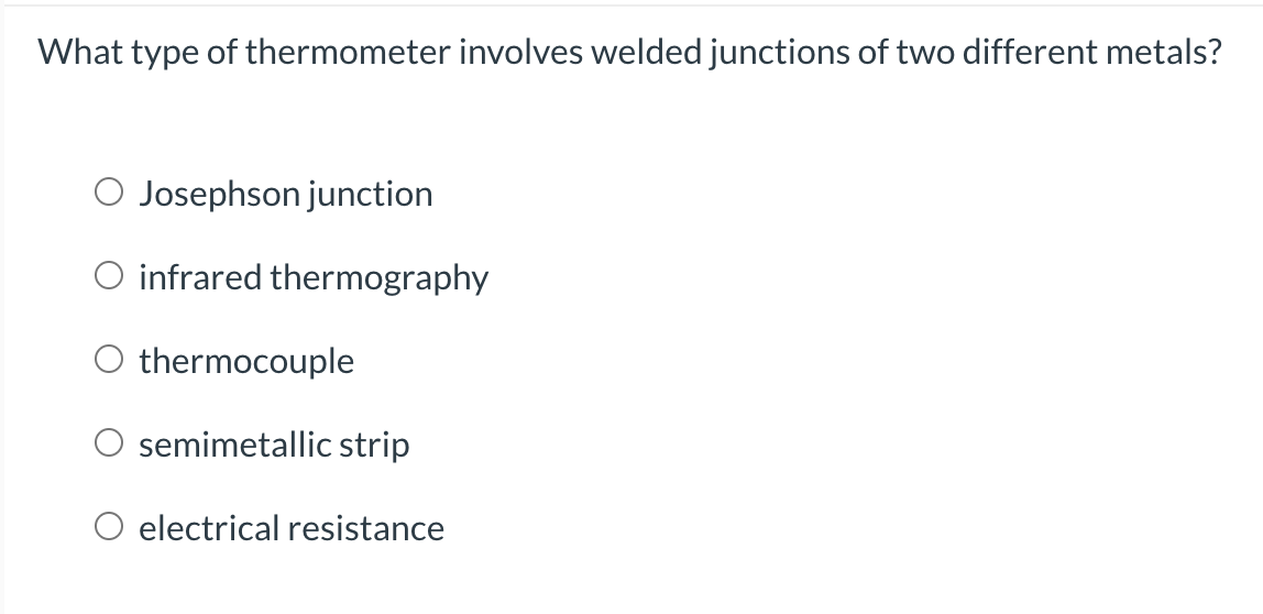 What type of thermometer involves welded