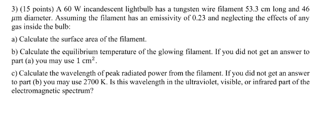 3 ) ( 1 5 points ) A 6 0 W incandescent lightbulb