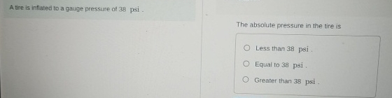 A tire is inflated to a gauge pressure of 3 8 psi