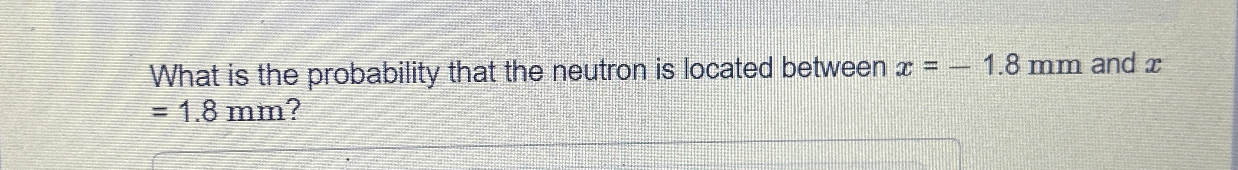 What is the probability that the neutron is