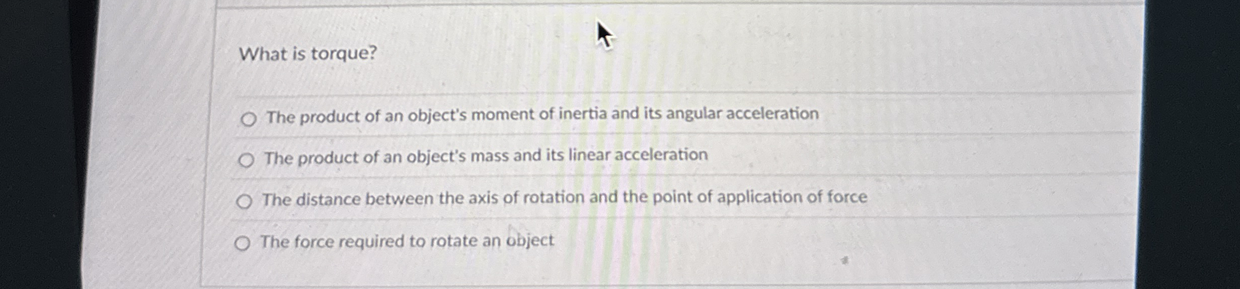 What is torque? The product of an object's moment