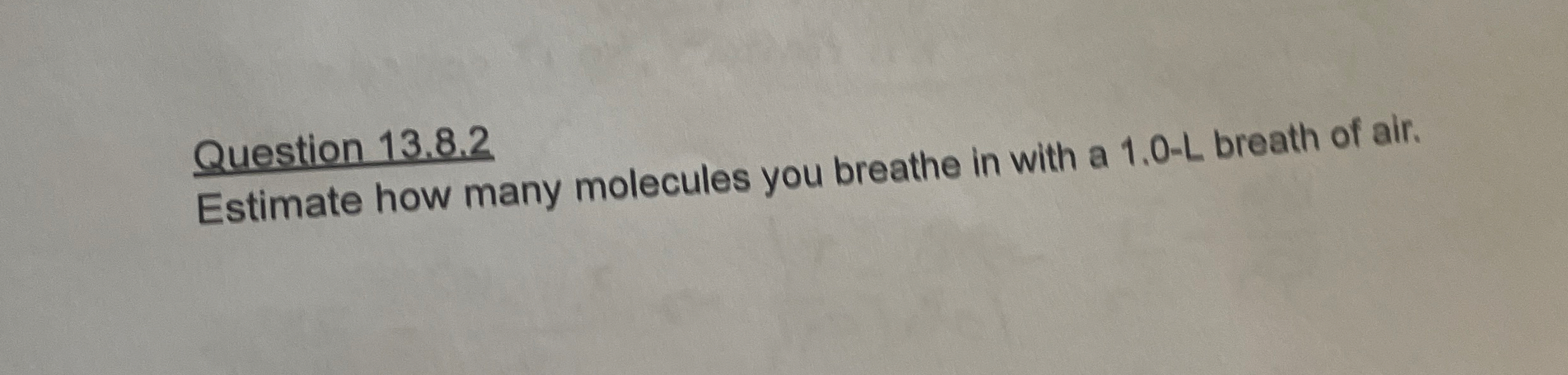 Question 1 3 . 8 . 2 Estimate how many molecules