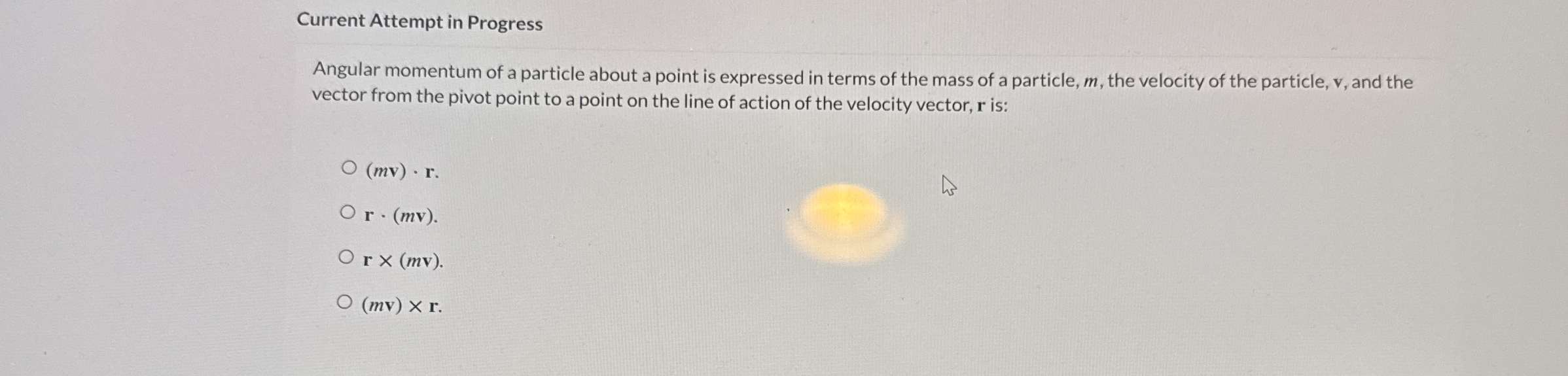 Current Attempt in Progress Angular momentum of a