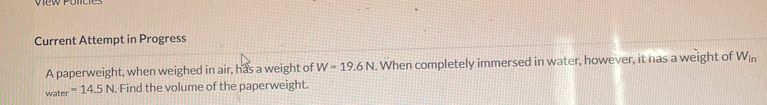 A paperweight, when weighed in air, has a weight