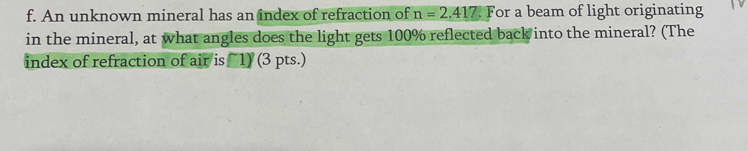 f . An unknown mineral has an index of refraction