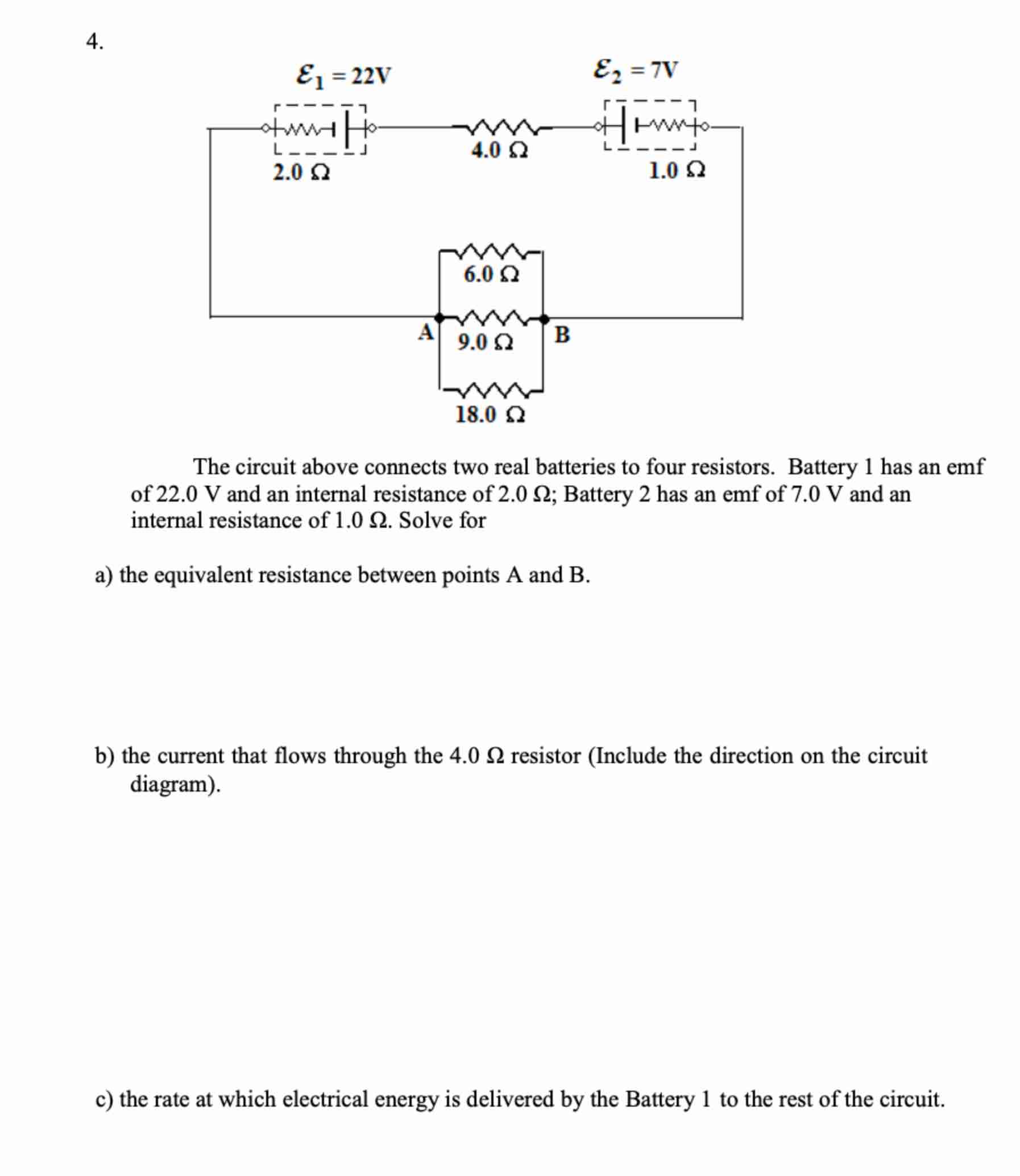 The circuit above connects two real batteries to