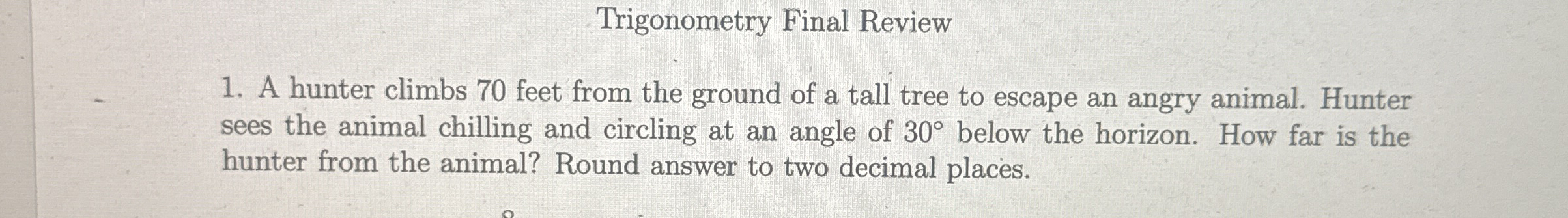 A hunter climbs 7 0 feet from the ground of a