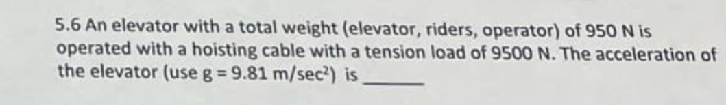 5 . 6 An elevator with a total weight ( elevator