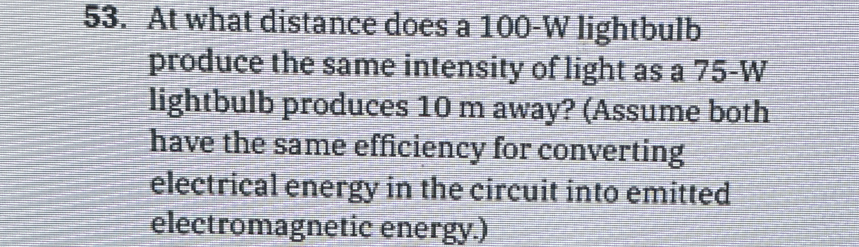 At what distance does a 1 0 0 - W lightbulb