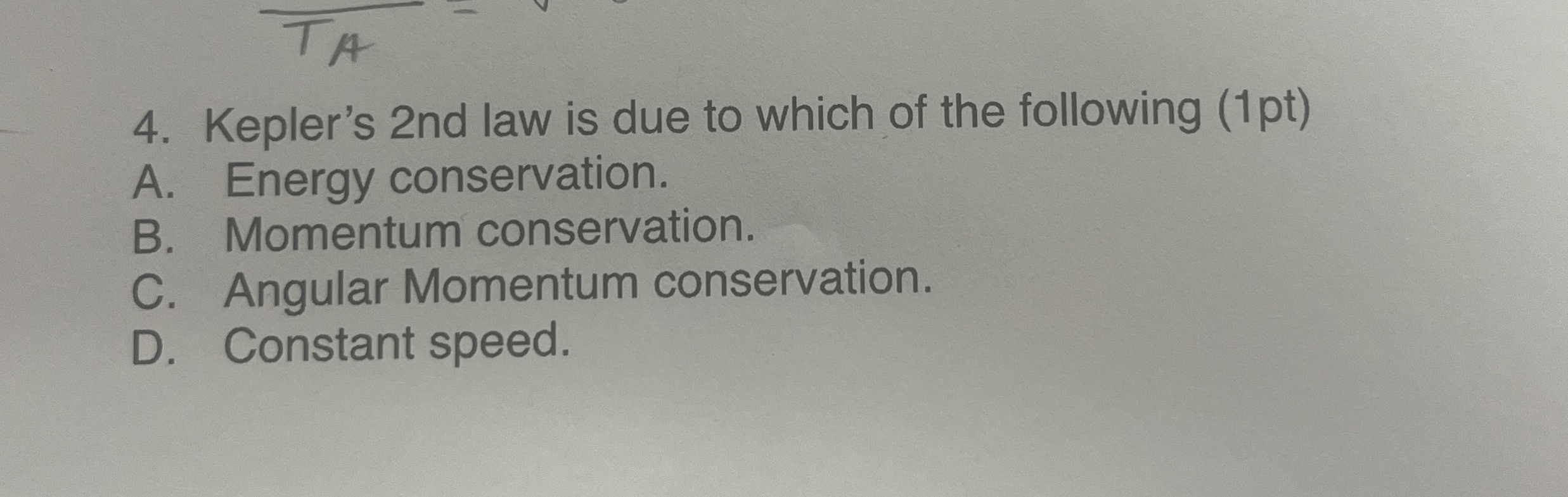 Kepler's 2 nd law is due to which of the