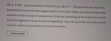 A 1 . 0 0 - L insulated bottle is full of tea at