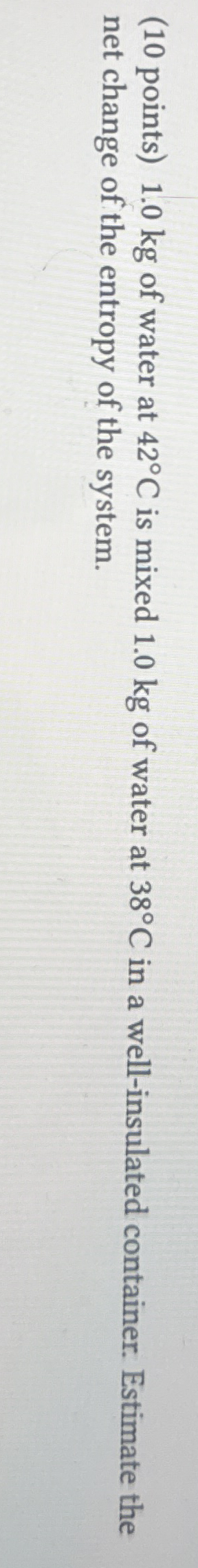 1 . 0 kg of water at 4 2 C is mixed 1 . 0 kg of