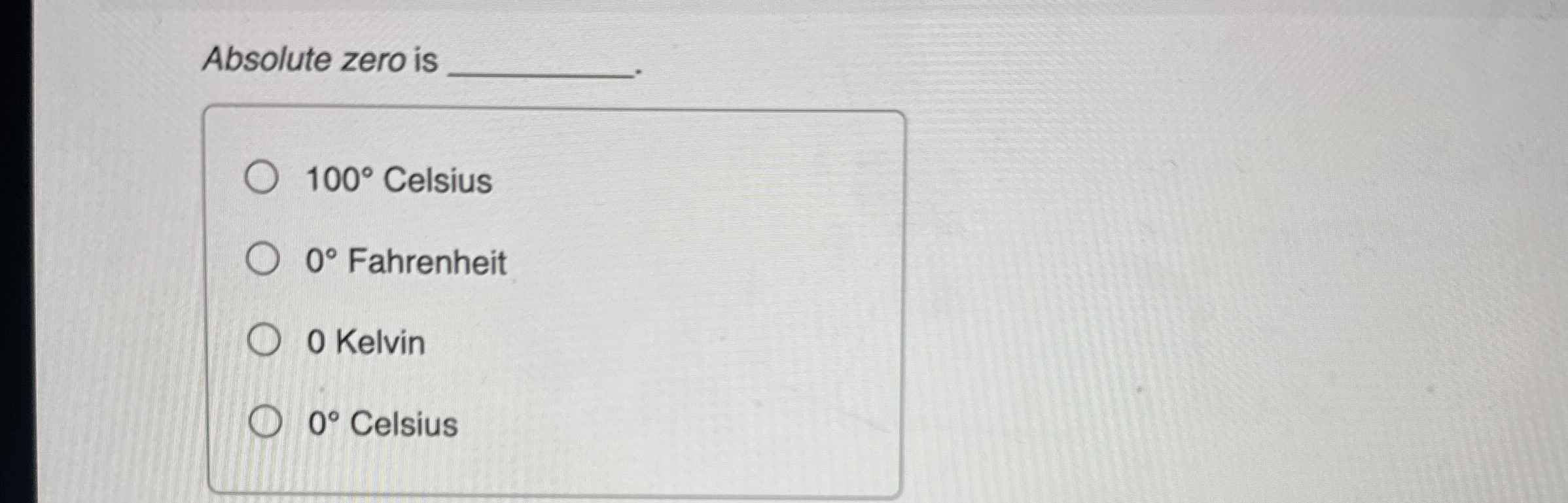 Absolute zero is 1 0 0 Celsius 0 Fahrenheit 0