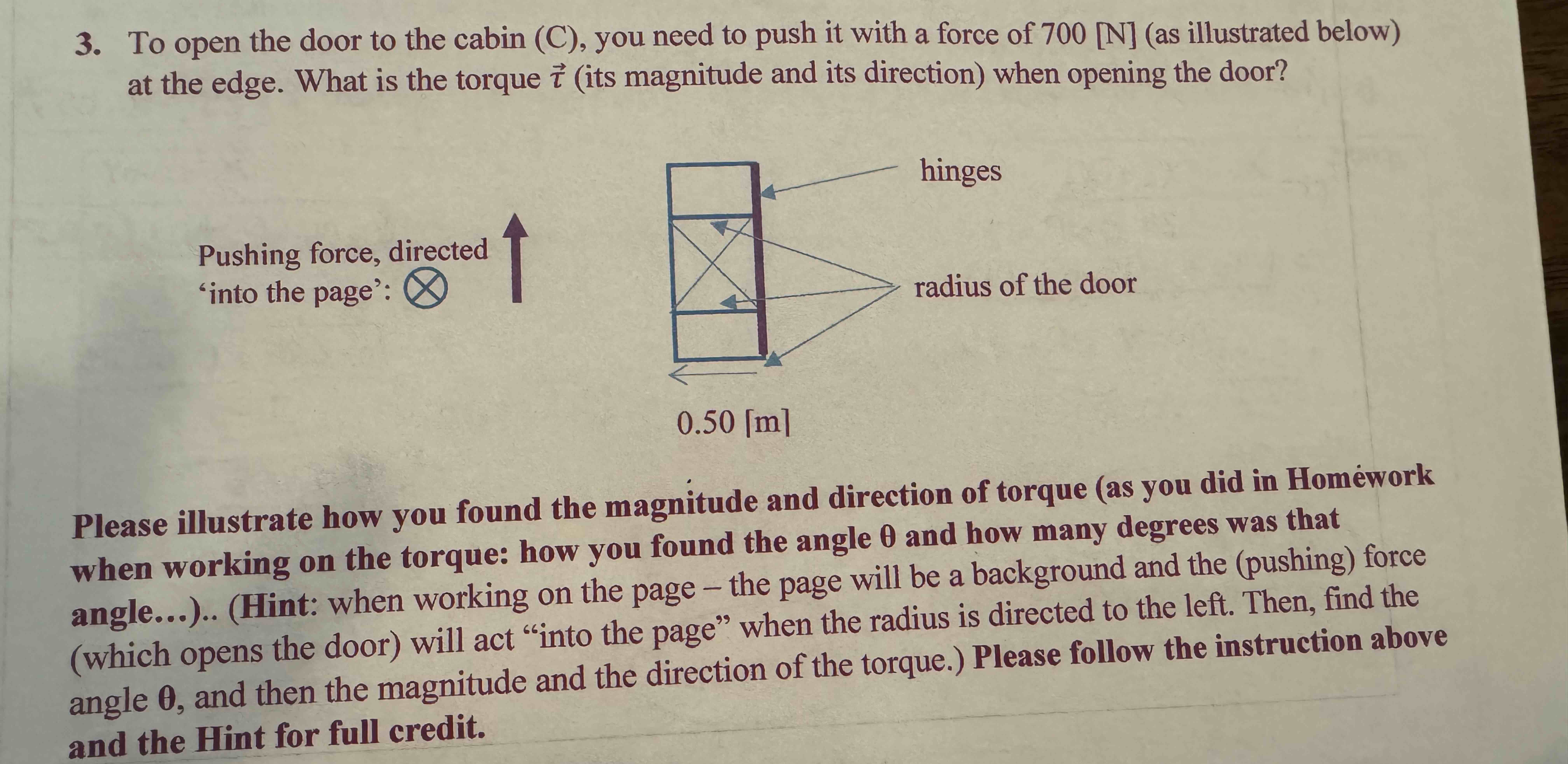 To open the door to the cabin ( C ) , you need to
