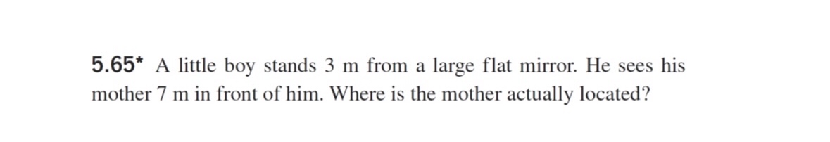 5 . 6 5 * A little boy stands 3 m from a large
