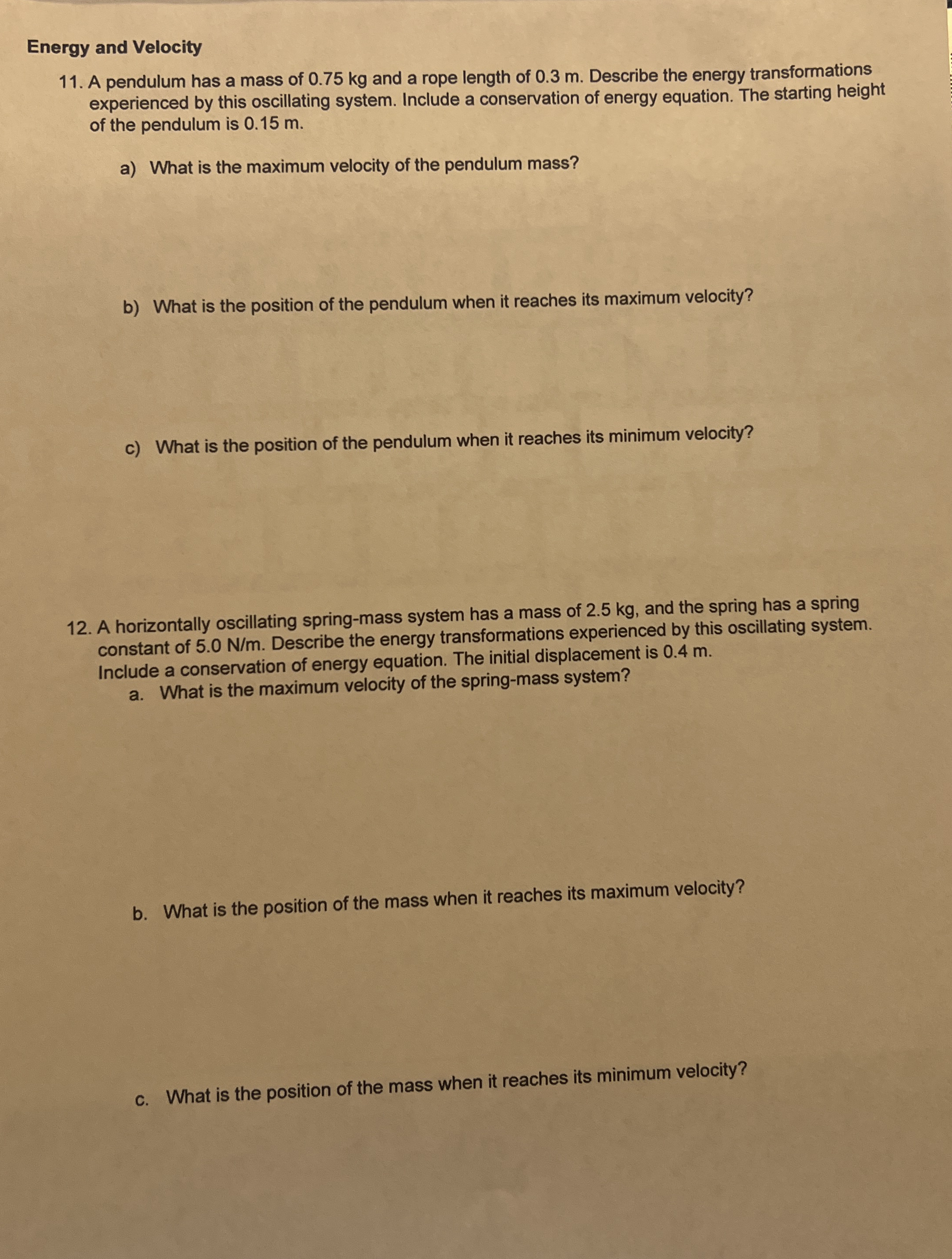 Energy and Velocity 1 1 . A pendulum has a mass