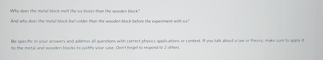 Why does the metal block melt the ice faster than