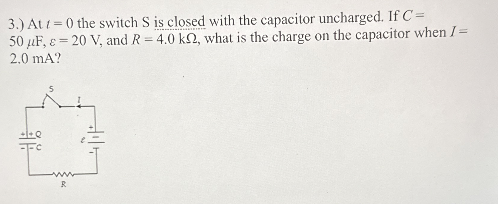 3 . ) At t = 0 the switch S is closed with the