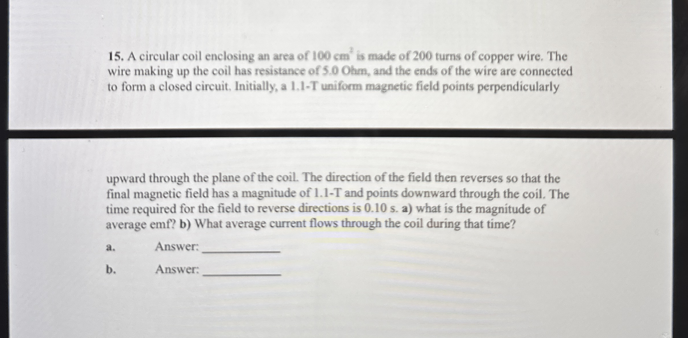 A circular coil enclosing an area of 1 0 0 c m 2