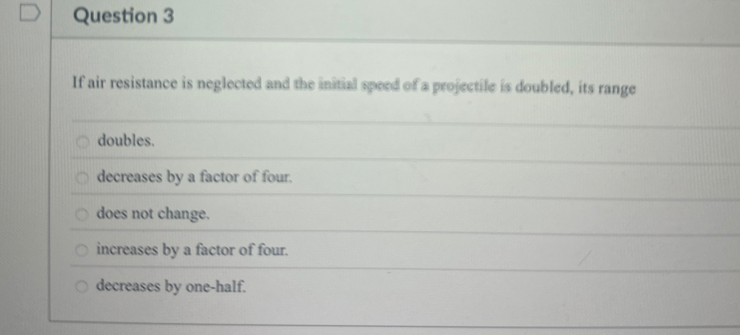 Question 3 If air resistance is neglected and the