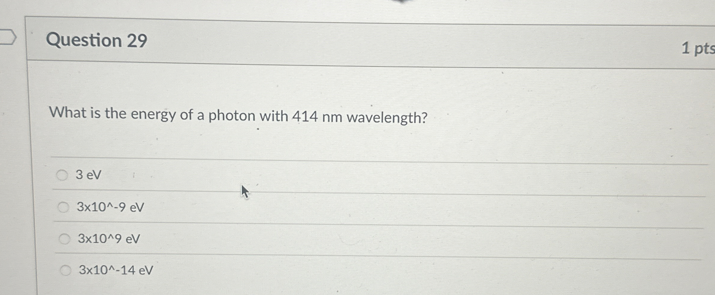 Question 2 9 1 pts What is the energy of a photon