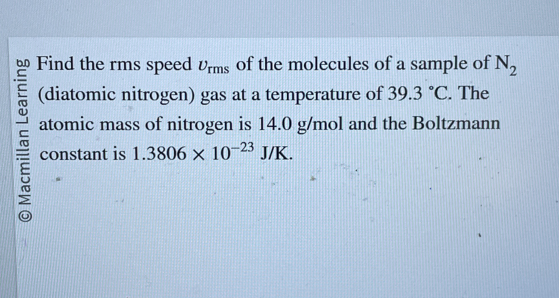Find the rms speed v r m s of the molecules of a
