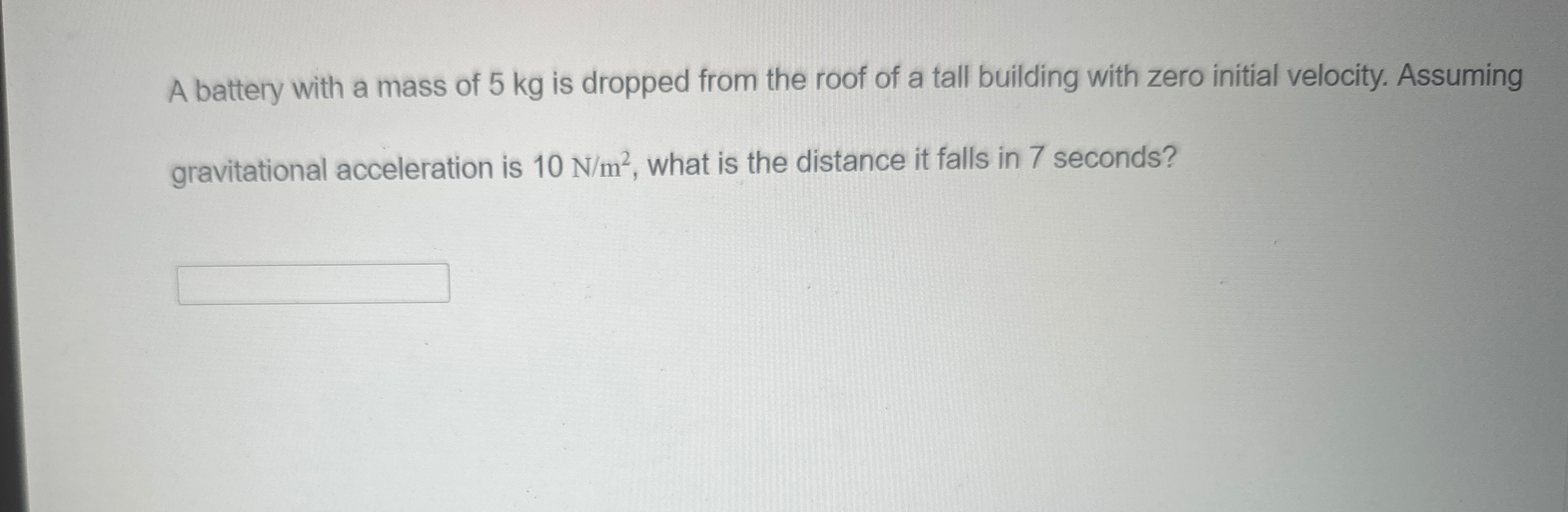 A battery with a mass of 5 kg is dropped from the