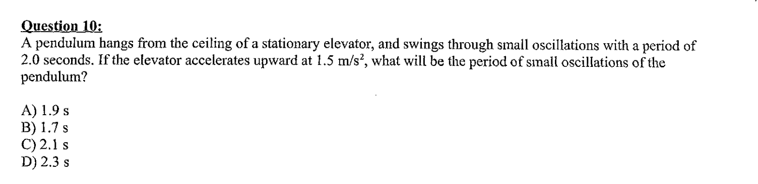 Question 1 0 : A pendulum hangs from the ceiling