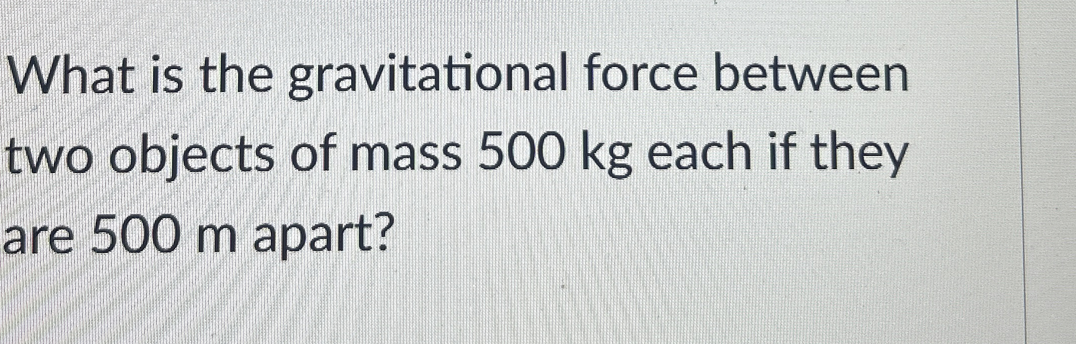 What is the gravitational force between two