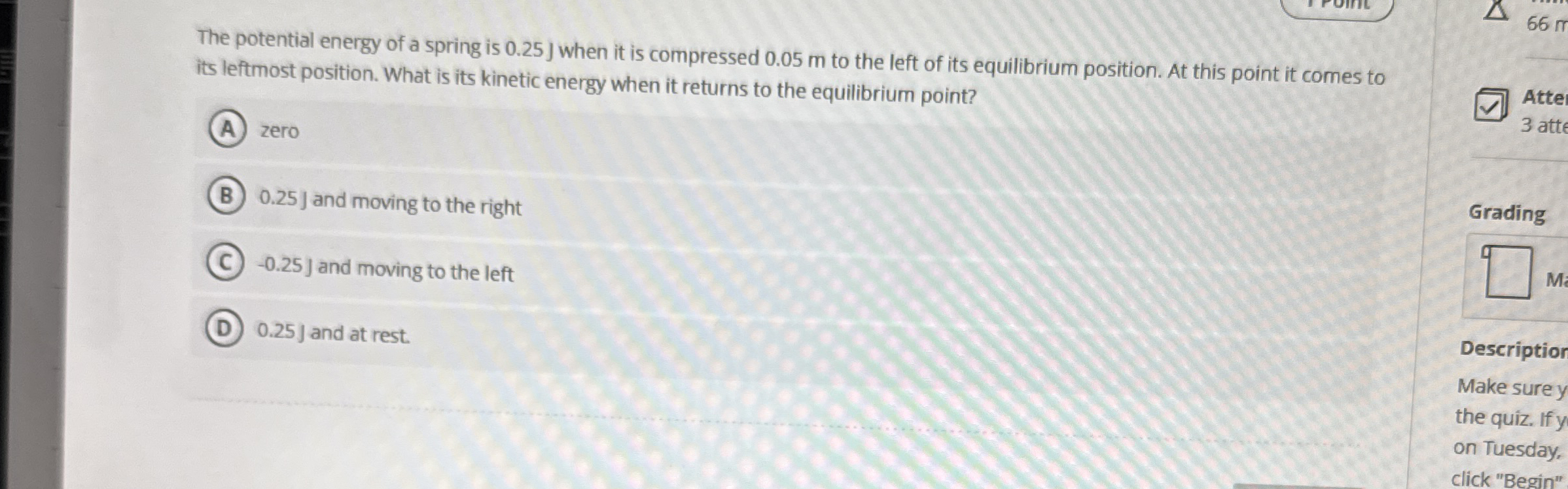 The potential energy of a spring is 0 . 2 5 J