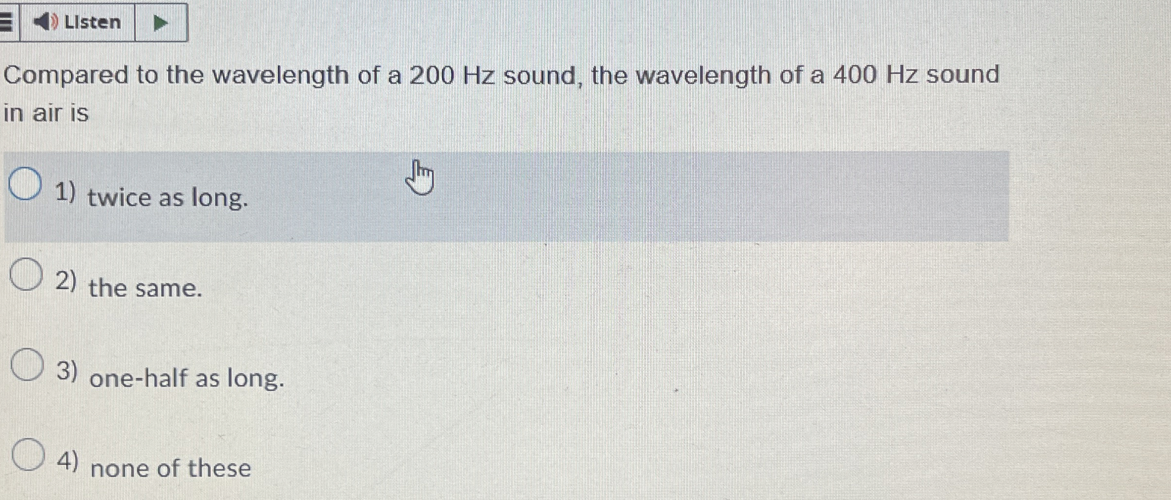 LIsten Compared to the wavelength of a 2 0 0 Hz