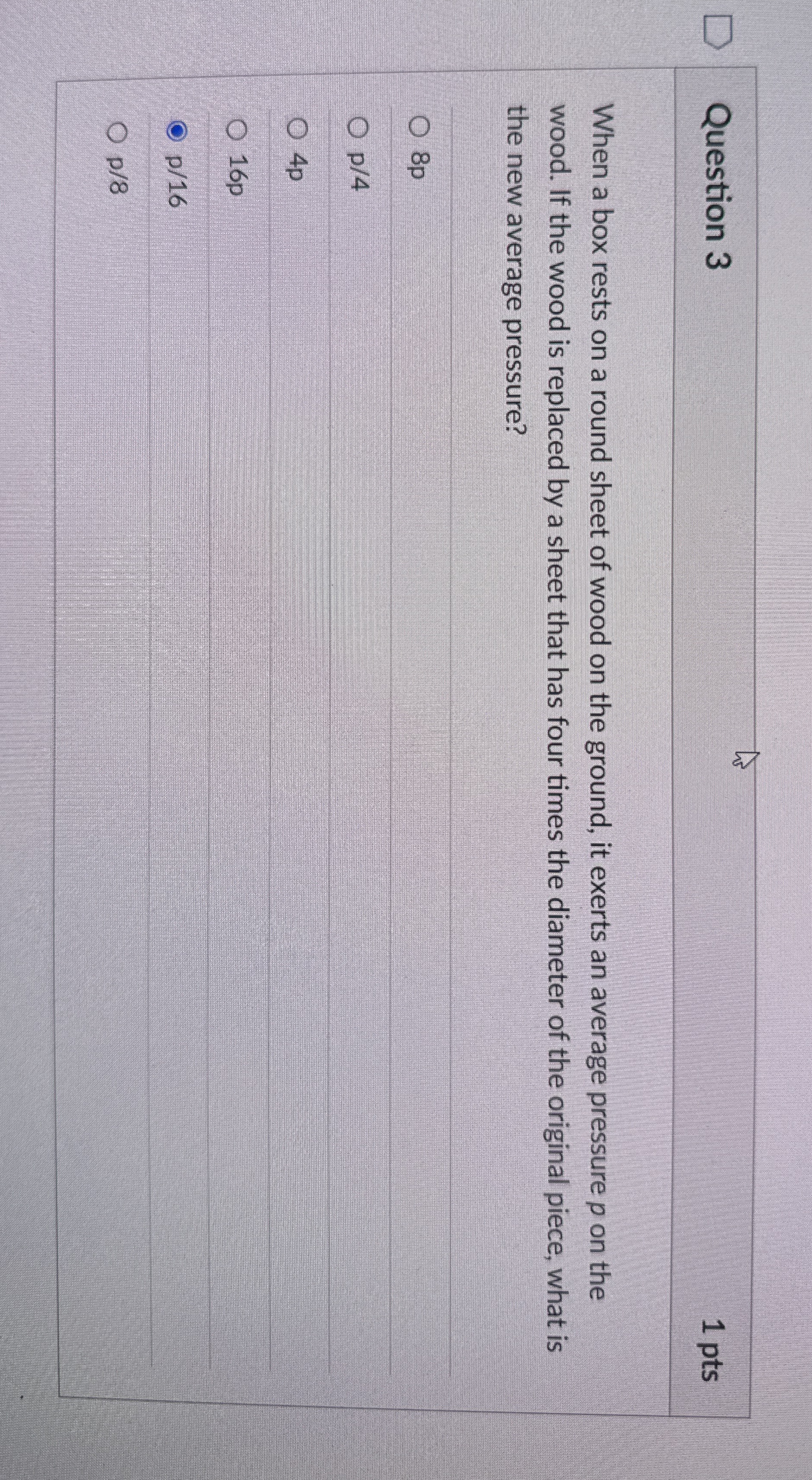 Question 3 1 pts When a box rests on a round
