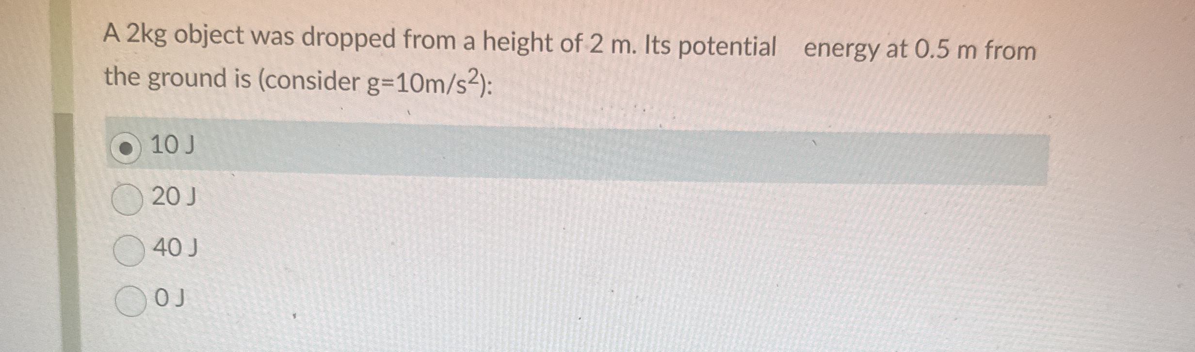 A 2 kg object was dropped from a height of 2 m .
