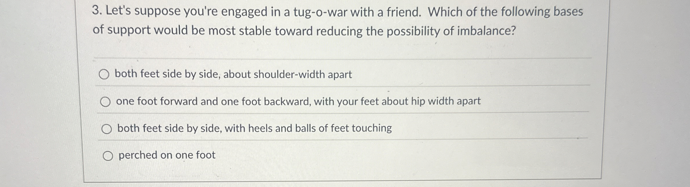 Let's suppose you're engaged in a tug - o - war