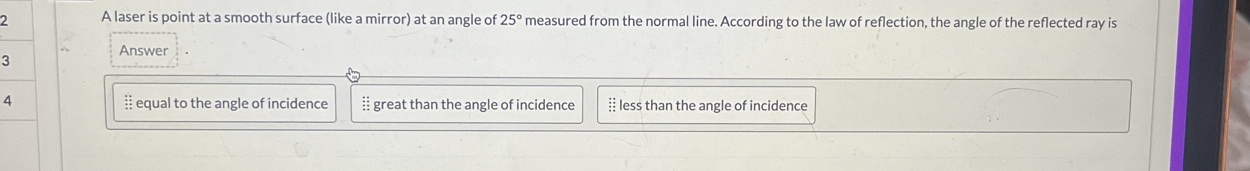 A laser is point at a smooth surface ( like a