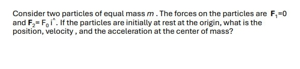 Consider two particles of equal mass m . The