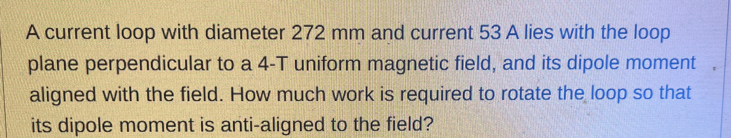 A current loop with diameter 2 7 2 mm and current