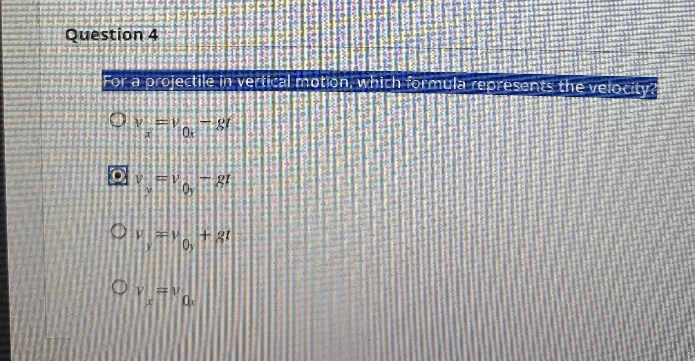 Question 4 For a projectile in vertical motion,