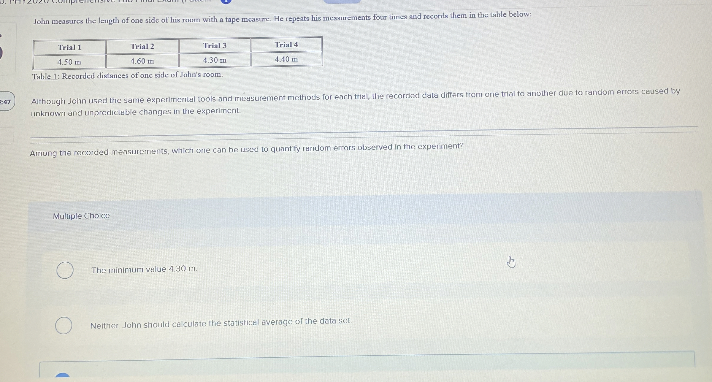 John measures the length of one side of his room