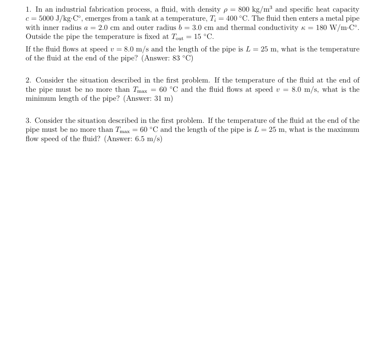 In an industrial fabrication process, a fluid,