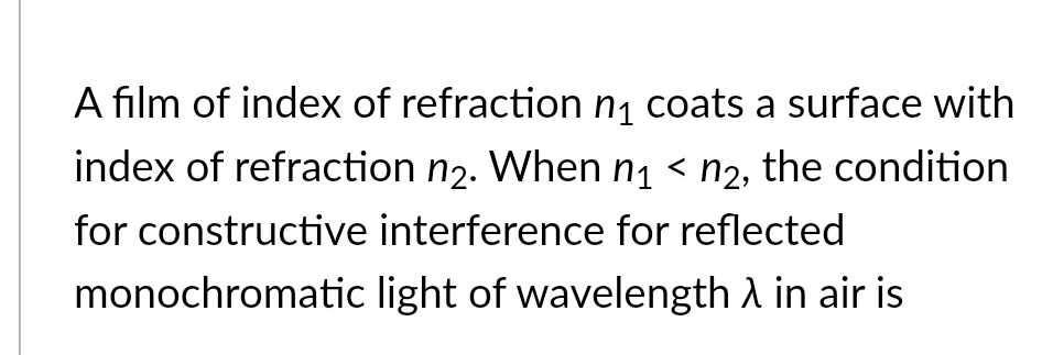 A film of index of refraction n 1 coats a surface