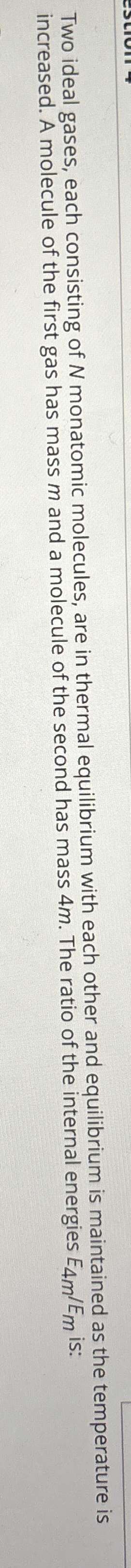 Two ideal gases, each consisting of N monatomic