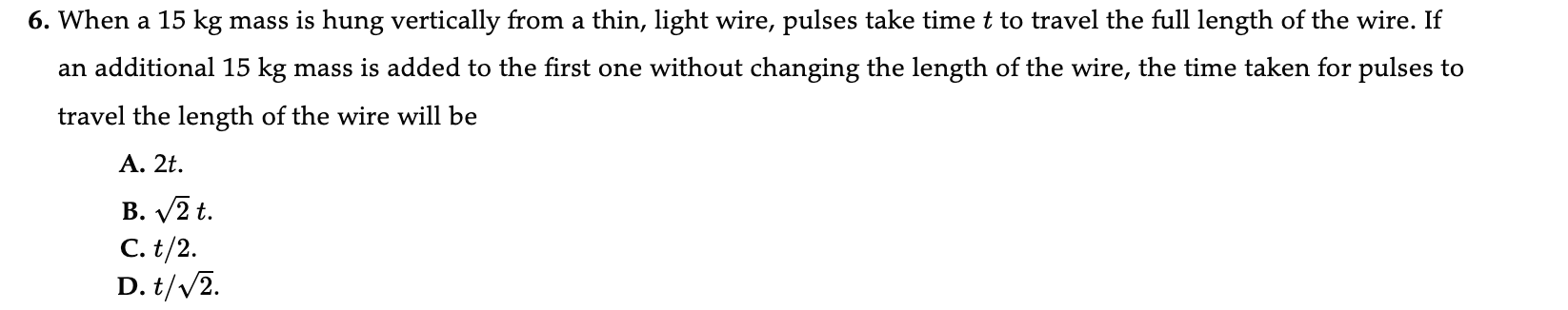 6 . When a 1 5 kg mass is hung vertically from a