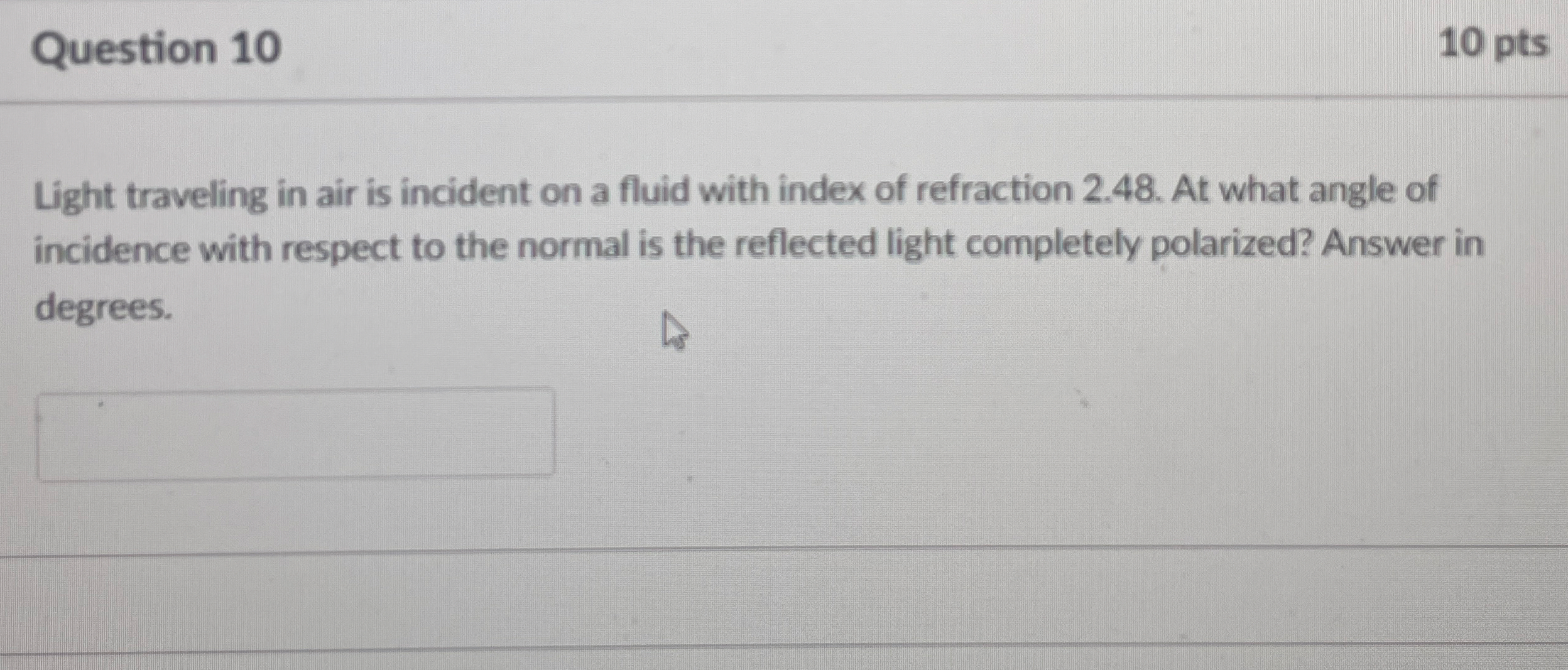 Question 1 0 1 0 pts Light traveling in air is