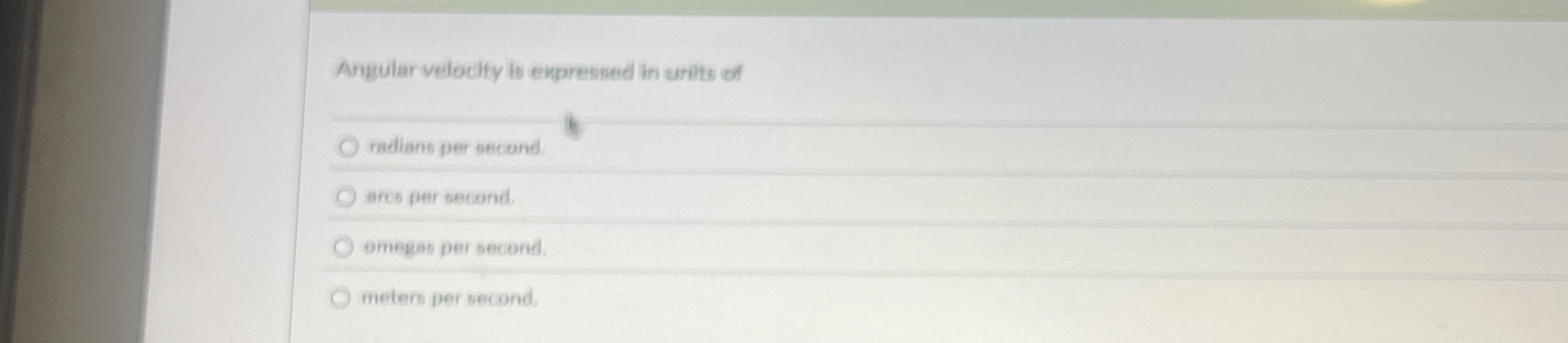 Angular velocity is expressed in urits of radians