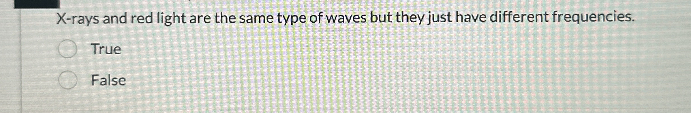 X - rays and red light are the same type of waves